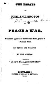 Cover of: The Essays of Philanthropos [i.e. W. Ladd] on Peace and War: Which First ..