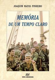 Cover of: MEMÓRIA DE UM TEMPO CLARO -(EURO 9.95) by Joaquim Matos Pinheiro