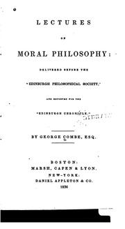 Cover of: Lectures on moral philosophy: delivered before the "Edinburgh philosophical society," and reported for the "Edinburgh chronicle."