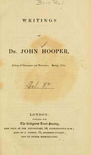Cover of: Writings of the Dr. John Hooper, Bishop of Gloucester and Worcester ...
