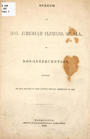 Cover of: Speech of Hon. Jeremiah Clemens ...: on non-intervention, delivered in the Senate of the United States, February 12, 1852.