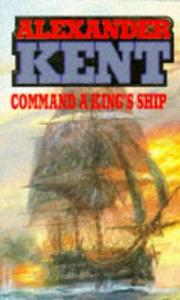 Cover of: Command a King's Ship (Vol. 4) (Richard Bolitho Ser.) by Douglas Reeman, Douglas Reeman