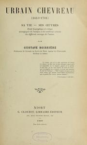 Cover of: Urbain Chevreau (1613-1701): sa vie, ses oeuvres : étude biographique et critique, accompagnée de l'analyse et de nombreux extraits des différents ouvrages de l'auteur