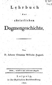Cover of: Lehrbuch der christlichen Dogmengeschichte by Johann Christian Wilhelm Augusti