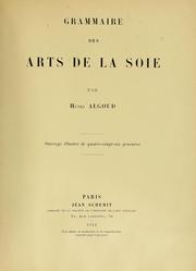 Cover of: Grammaire des arts de la soie