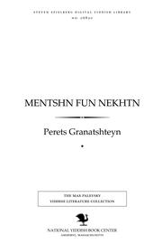 Menṭshn fun nekhṭn by Perets Granaṭshṭeyn