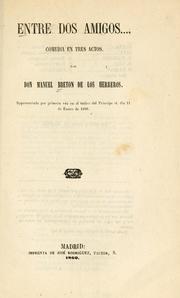 Cover of: Entre dos amigos--: comedia en tres actos