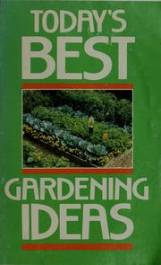 Cover of: Today's best gardening ideas by by the editors of Rodale's organic gardening