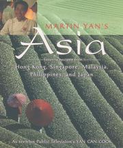 Cover of: Martin Yan's Asia: favorite recipes from Hong Kong, Singapore, Malaysia, Philippines, and Japan