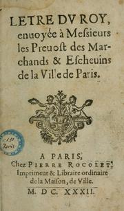 Cover of: Letre [sic] dv Roy: enuoyée à Messieurs les preuost des marchands & escheuins de la ville de Paris