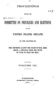 Cover of: Proceedings Before the Committee on Privileges and Elections of the United States Senate in the ... by United States. Congress. Senate. Committee on Privileges and Elections