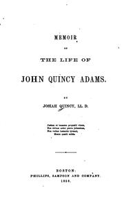 Cover of: Memoir of the life of John Quincy Adams.