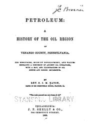 Cover of: Petroleum: a history of the oil region of Venango County Pennsylvania.