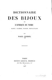Cover of: Dictionnaire des bijoux de l'Afrique du Nord, Maroc, Algérie, Tunisie, Tripolitaine