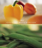 Cover of: The Gourmet Prescription: High Flavor Recipes for Lower Carbohydrate Diets