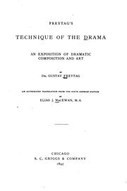 Cover of: Freytag's Technique of Drama: An Exposition of Dramatic Composition and Art