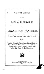 A Short Sketch of the Life and Services of Jonathan Walker: The Man with a Branded Hand with a ... by W. M. Harford, John Greenleaf Whittier, Parker Pillsbury , Frank Edward Kittredge