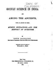 Cover of: Occult Science in India and Among the Ancients: With an Account of Their ... by Louis Jacolliot, Willard L. Felt