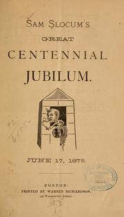 Sam Slocum's great centennial jubilum by Slocum, Sam pseud.