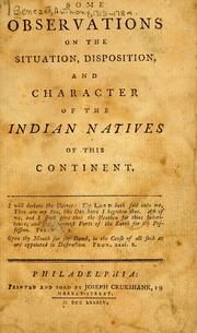 Some observations on the situation, disposition, and character of the Indian natives of this continent by Anthony Benezet