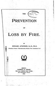 Cover of: The Prevention of Loss by Fire: Fifty Years' Record of Factory Mutual ...
