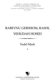 Cover of: Rabeynu Gershom, RaShI, Yehudah Ḥosed by Yudel Mark