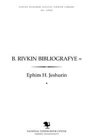 Cover of: B. Riṿḳin bibliografye =: B. Rivkin bibliography