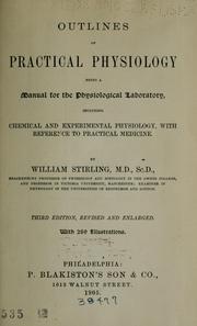 Cover of: Outlines of practical physiology by Stirling, William, Stirling, William