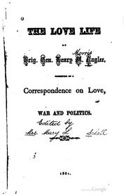 Cover of: The love life of Brig. Gen. Henry M. Naglee