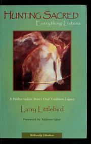 Cover of: Hunting Sacred, Everything Listens: A Pueblo Indian Man's Oral Tradition Legacy