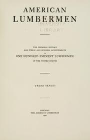Cover of: American lumbermen: the personal history and public and business achievements of ... eminent lumbermen of the United States.