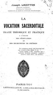 Cover of: La vocation sacerdotale: traité théoretique et pratique a lúsage des séminaires et des secruteurs de pretres.