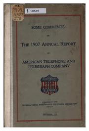 Cover of: Some comments on the 1907 Annual report of American telephone and telegraph company by Gansey R. Johnston