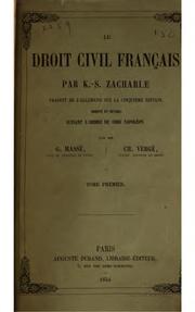 Cover of: Le droit civil français par K.-S. Zachariæ by K. S. Zachariä