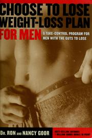 Cover of: Choose to lose weight-loss plan for men: a take control program for men with the guts to lose