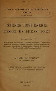 Cover of: Vogul népköltési güjtemény: Saját gyüjtése és Reguly Antal hagyományai alapján közzéteszi Munkácsi Bernát