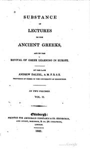 Cover of: Substanceof lectures on the ancient Greeks, and on the revival of Greek learning in Europe