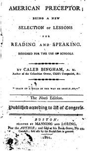 Cover of: The American Preceptor: Being a New Selection of Lessons for Reading and Speaking : Designed for ... by Caleb Bingham