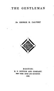 Cover of: The gentleman by George Henry Calvert