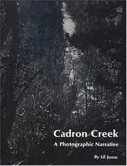 Cover of: Cadron Creek, a photographic narrative by Lil Junas