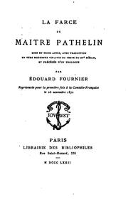 Cover of: La farce de maître Pathelin: mise en trois actes, avec traduction en vers modernes vis-à-vis du ... by Edouard Fournier