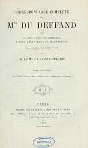 Cover of: Correspondance complète de mme Du Deffand avec la duchesse de Choiseul, l'abbé Barthélemy et m. Craufurt