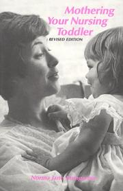Mothering Your Nursing Toddler by Norma Jane Bumgarner