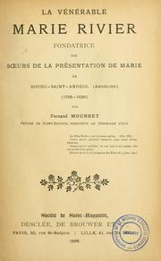 Cover of: La vénérable Marie Rivier: fondatrice des Sœurs de la Présentation de Marie de Bourg-Saint-Andéol (Ardèche), 1768-1838