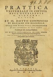 Cover of: Prattica vniversale in cirvgia / dell'eccellente M. Giovanni di Vigo ; et il dotto compendio di Mariano suo discepolo. Opere non meno vtili, che necessarie a' gli studiosi di tal' arte ; tradotte per M. Lorenzo Chrisaorio