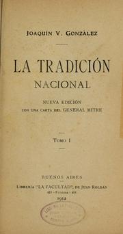 Cover of: La tradición nacional: Nueva ed.  Con una carta del general Mitre