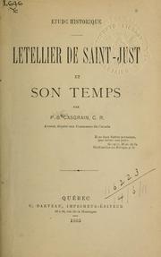 Letellier de Saint-Just et son temps by P.-B Casgrain
