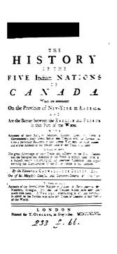 Cover of: The history of the Five Indian nations of Canada, which are the barrier between the English and French in that part of the world.
