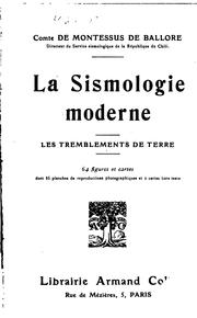 Cover of: ... La sismologie moderne: les tremblements de terre; 64 figures et cartes ...