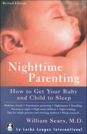 Cover of: Nighttime parenting: how to get your baby and child to sleep